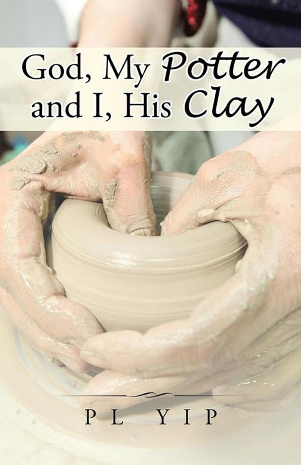 Big bigCover of God, My Potter and I, His Clay