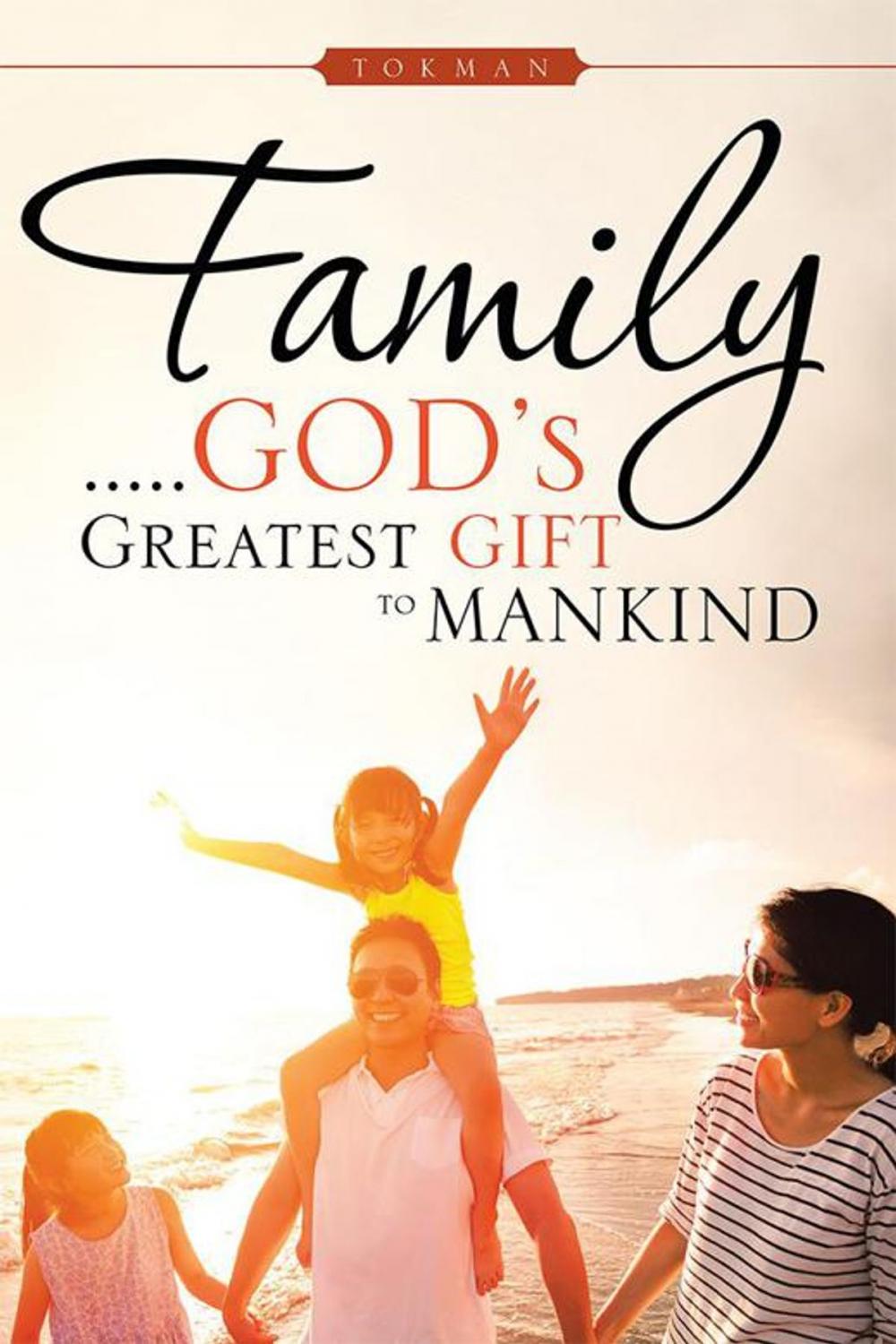 Big bigCover of Family . . . . . God’S Greatest Gift to Mankind