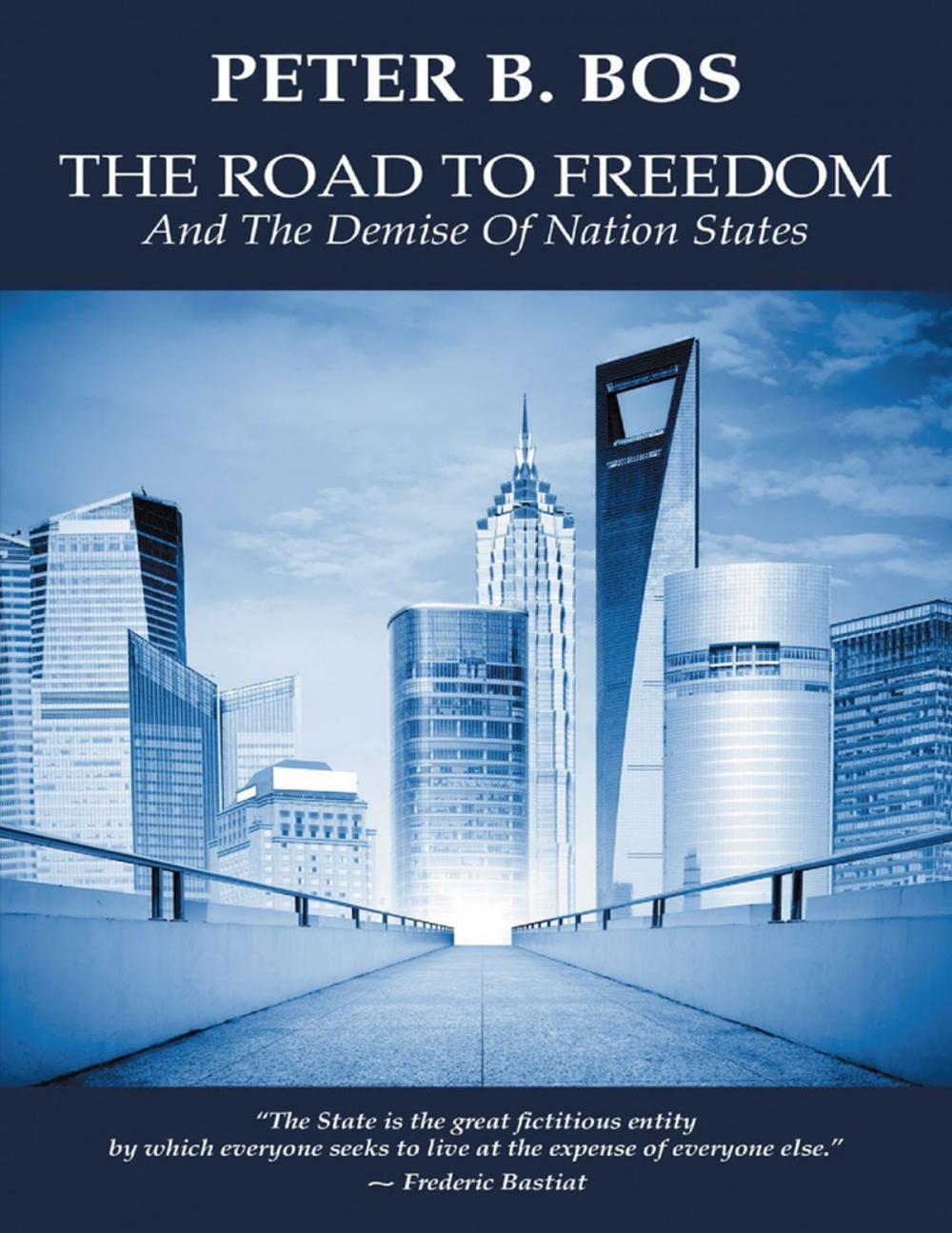 Big bigCover of The Road to Freedom and the Demise of Nation States