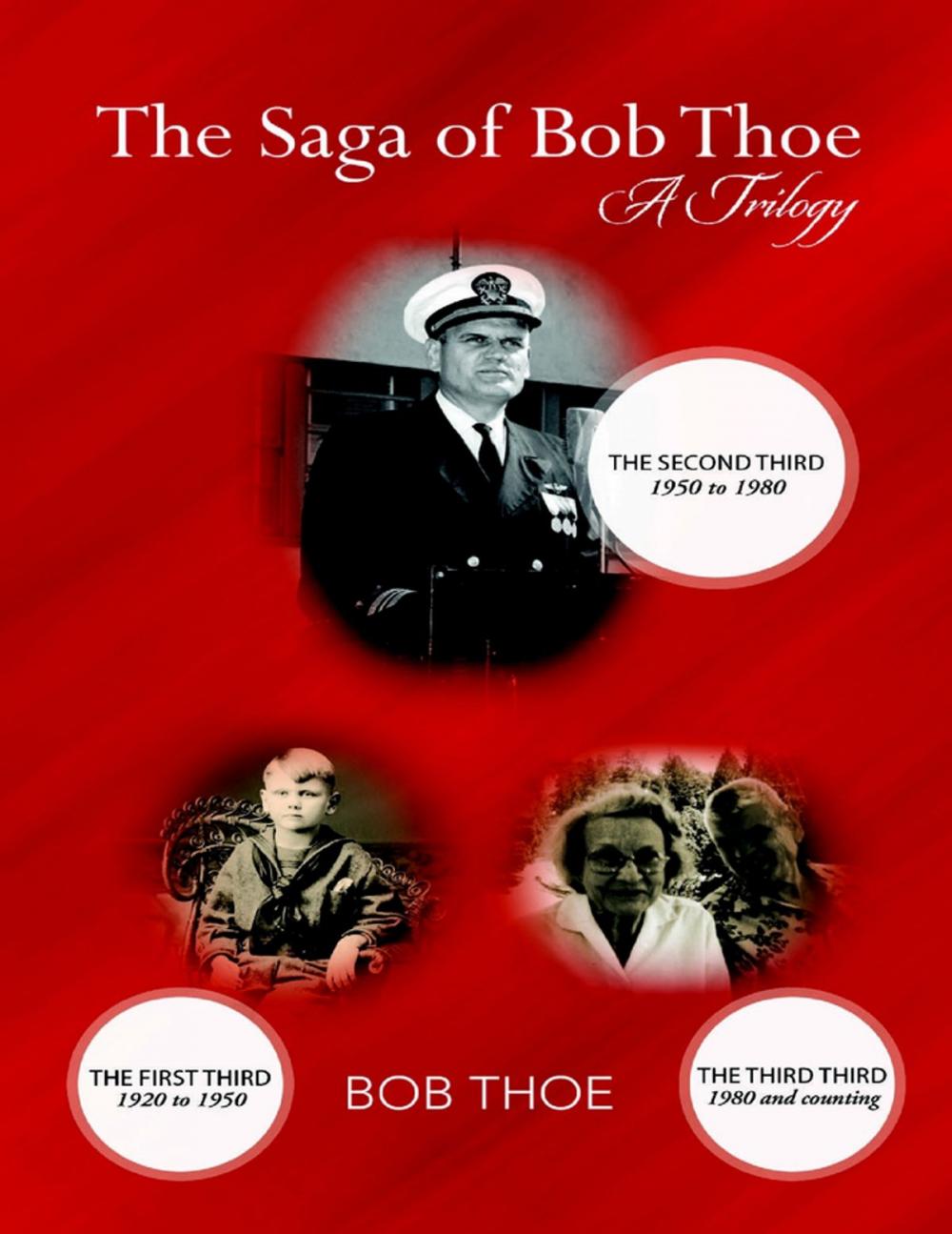 Big bigCover of The Saga of Bob Thoe: A Trilogy: The Second Third