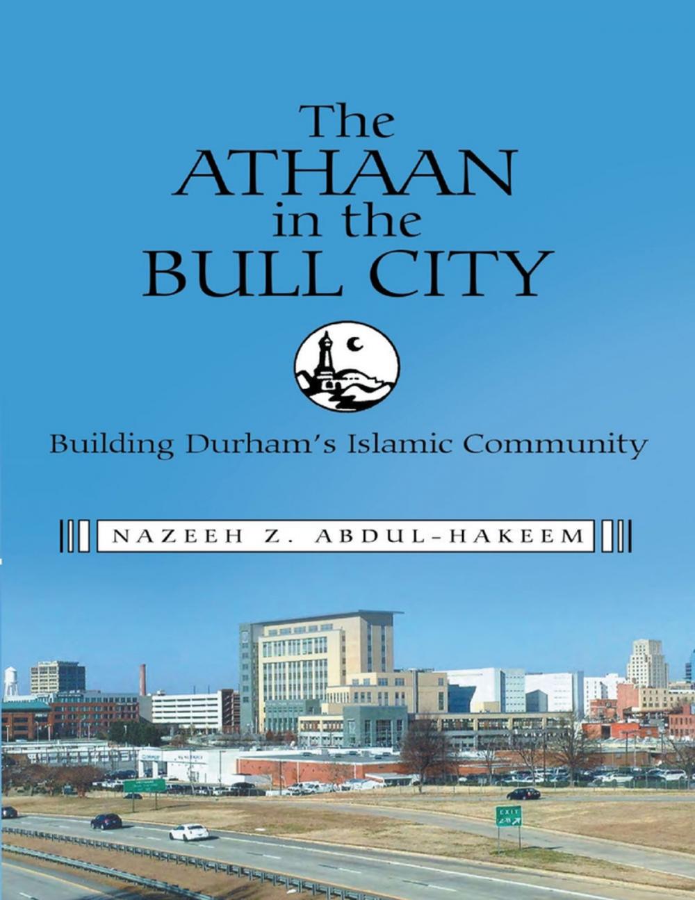 Big bigCover of The Athaan In the Bull City: Building Durham’s Islamic Community