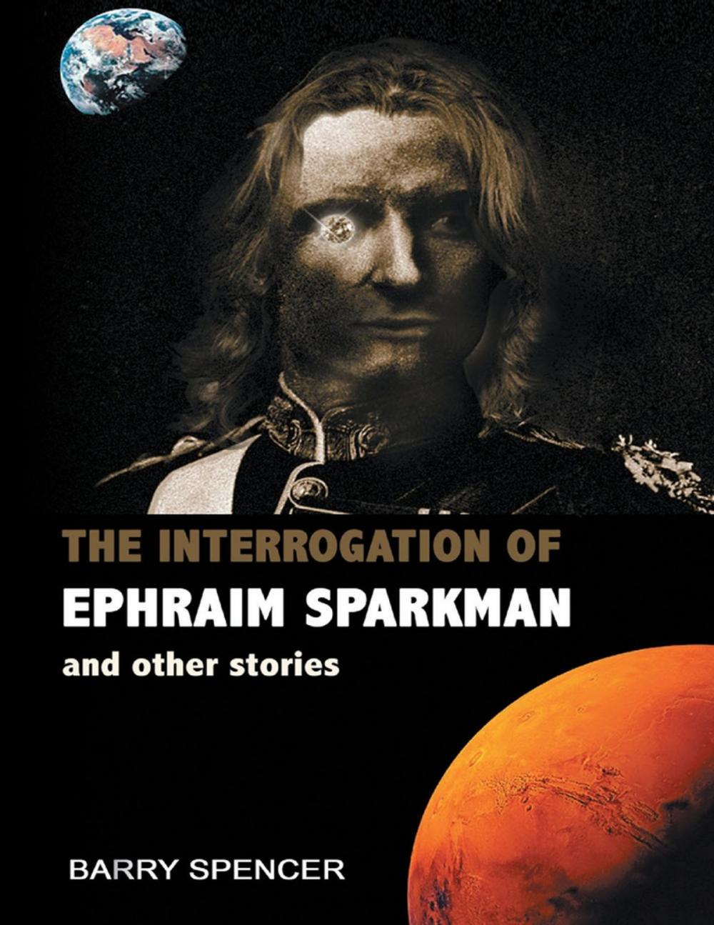 Big bigCover of The Interrogation of Ephraim Sparkman and Other Stories