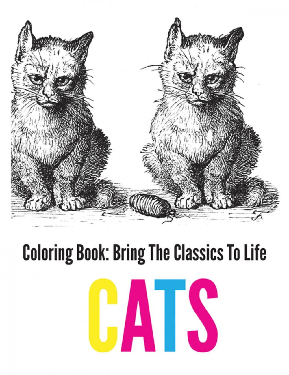 Big bigCover of Cats Coloring Book - Bring The Classics To Life
