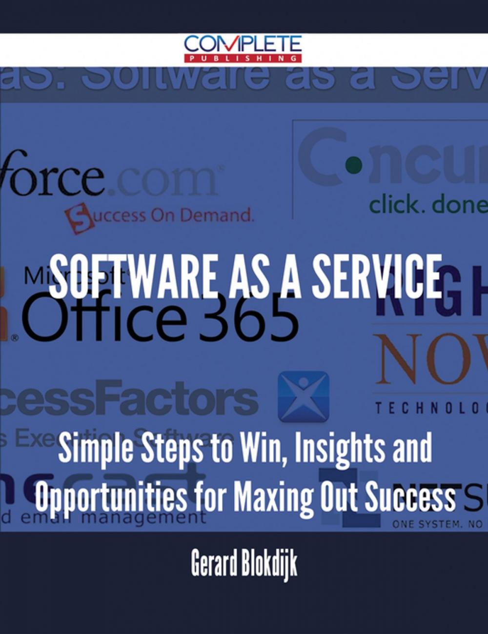 Big bigCover of Software As A Service - Simple Steps to Win, Insights and Opportunities for Maxing Out Success