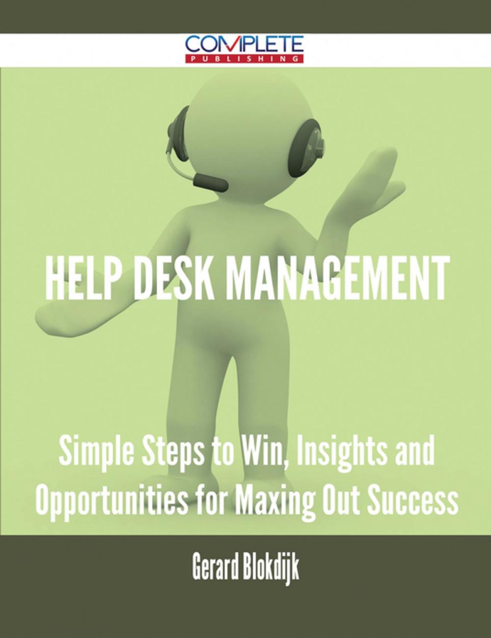 Big bigCover of Help Desk Management - Simple Steps to Win, Insights and Opportunities for Maxing Out Success