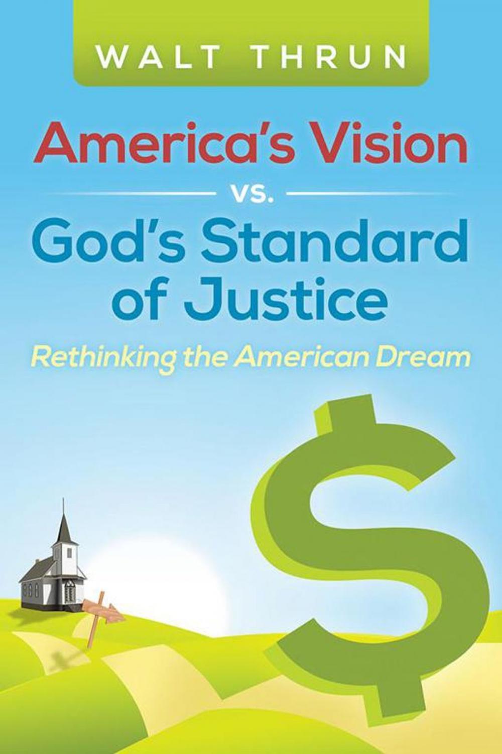 Big bigCover of America’S Vision Vs. God’S Standard of Justice