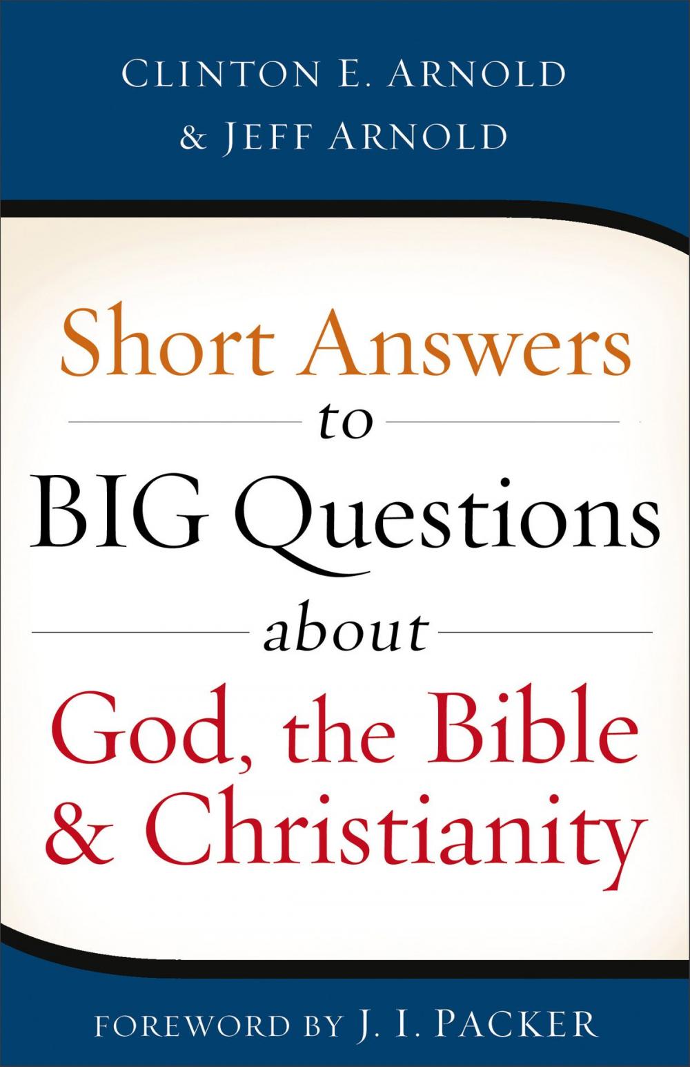 Big bigCover of Short Answers to Big Questions about God, the Bible, and Christianity