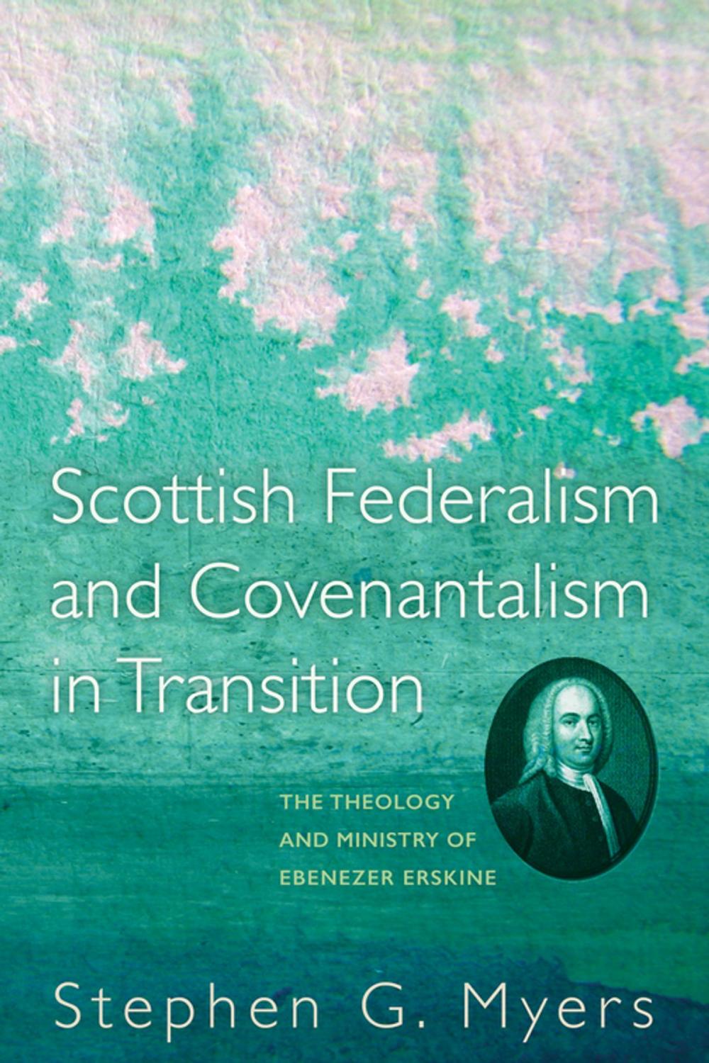 Big bigCover of Scottish Federalism and Covenantalism in Transition