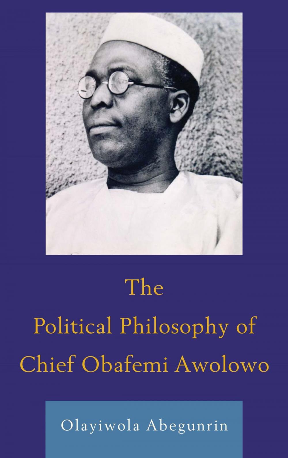 Big bigCover of The Political Philosophy of Chief Obafemi Awolowo