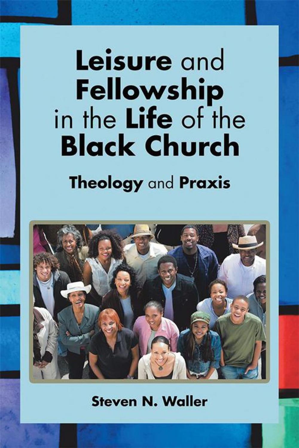 Big bigCover of Leisure and Fellowship in the Life of the Black Church