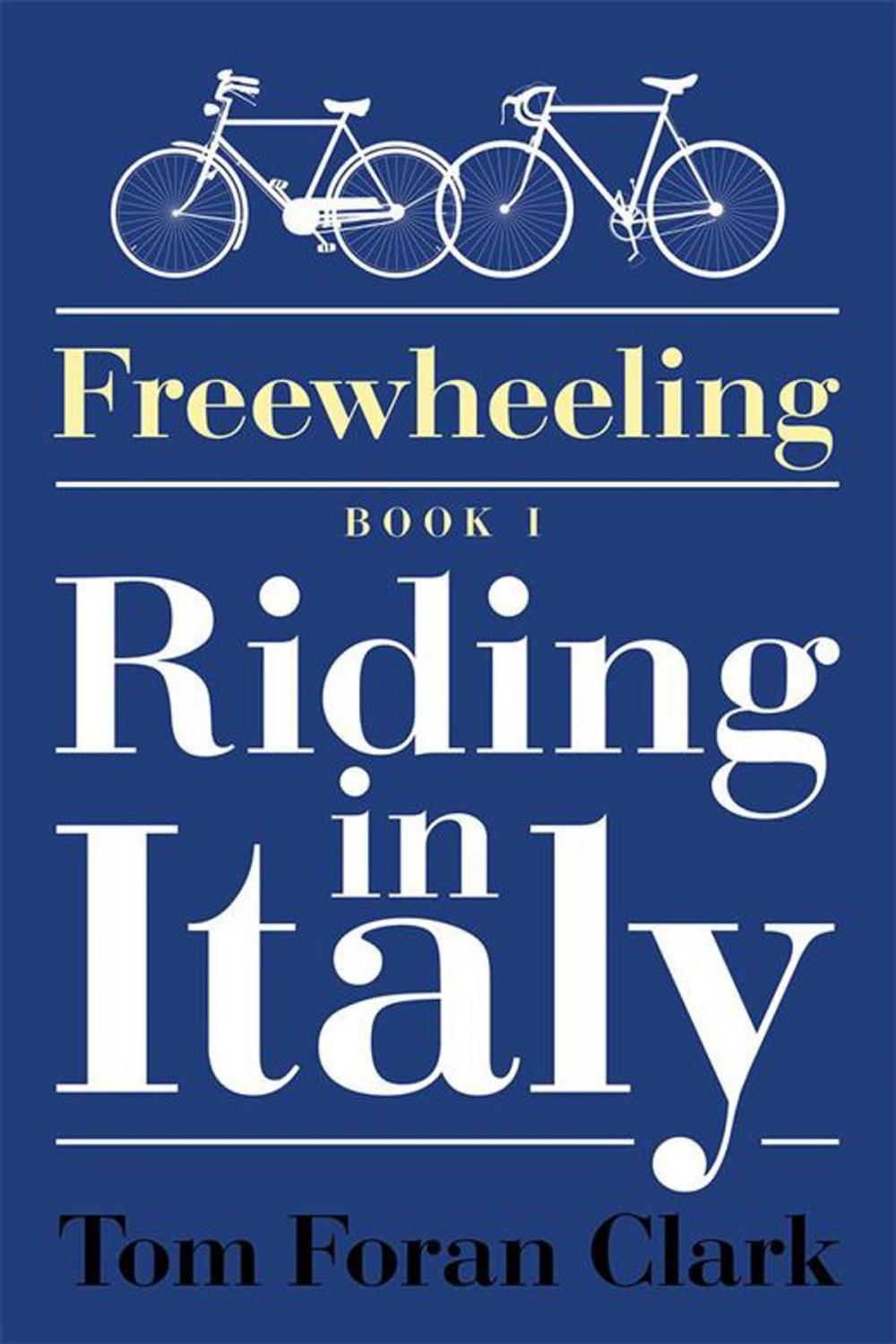 Big bigCover of Freewheeling: Riding in Italy