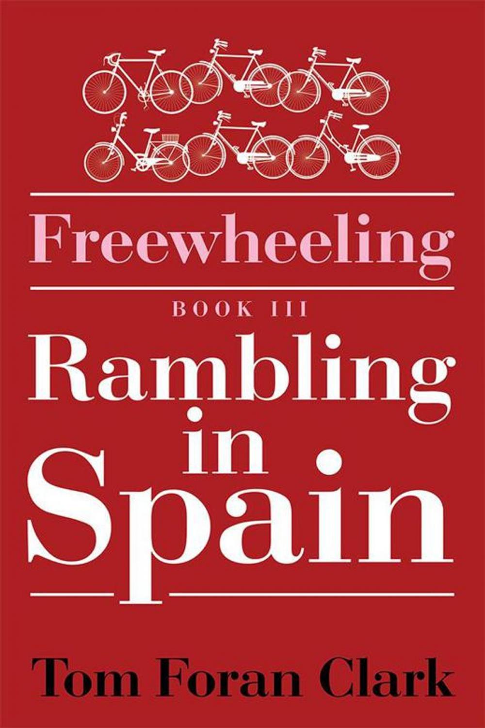 Big bigCover of Freewheeling: Rambling in Spain