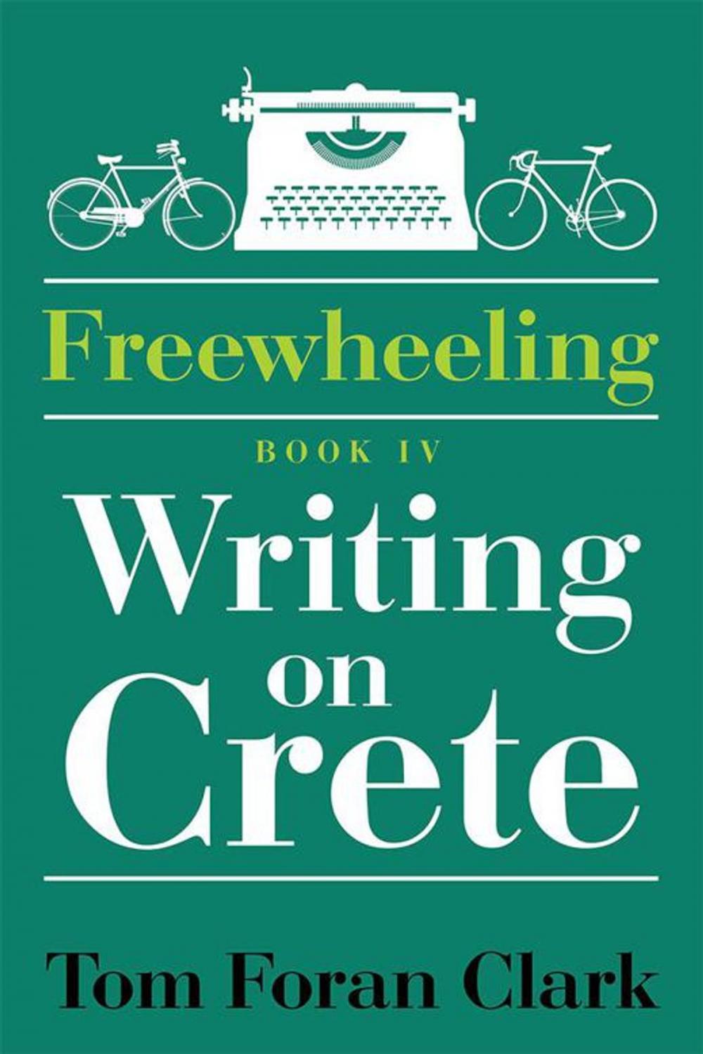 Big bigCover of Freewheeling: Writing on Crete