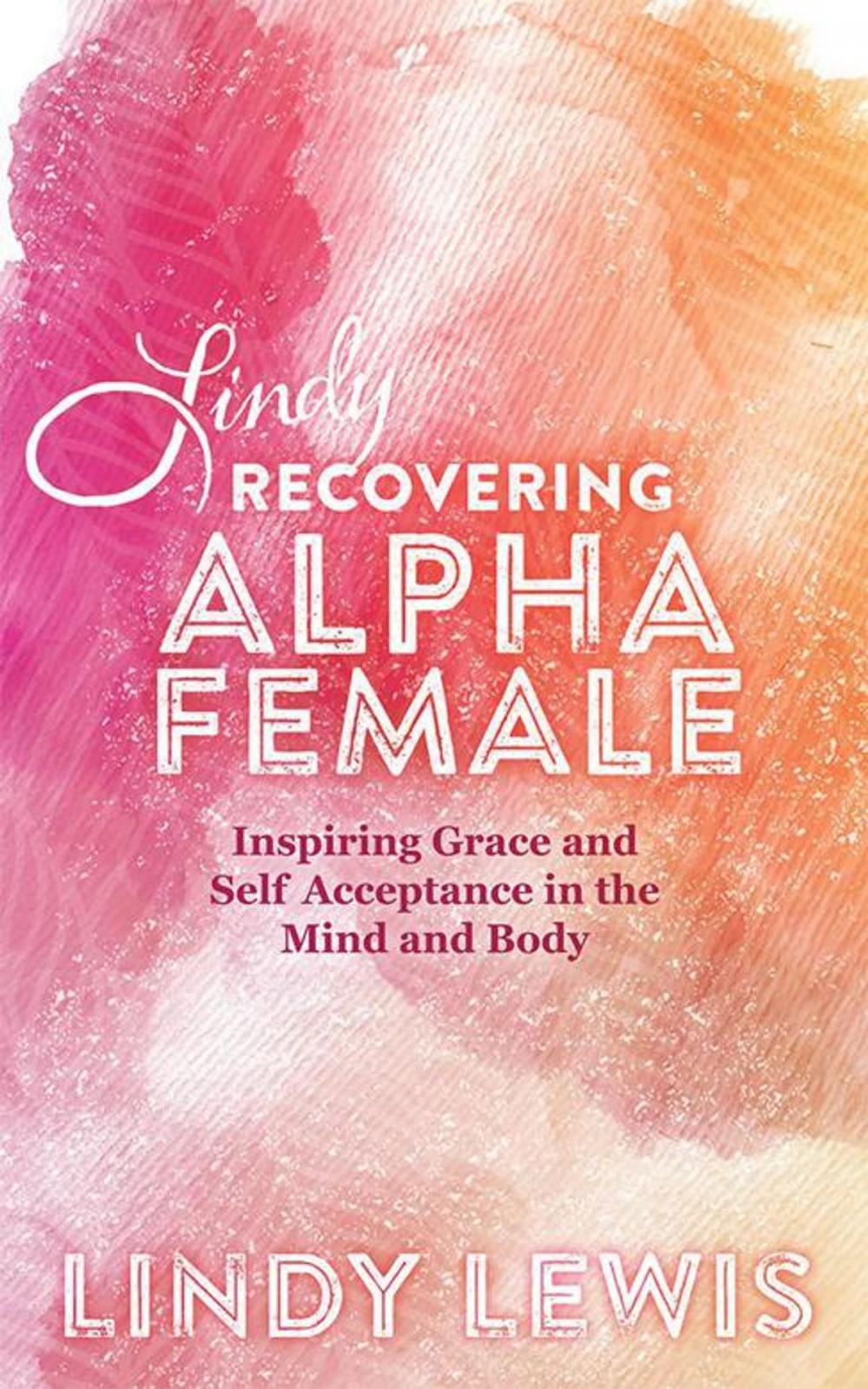 Big bigCover of Lindy: Recovering Alpha Female