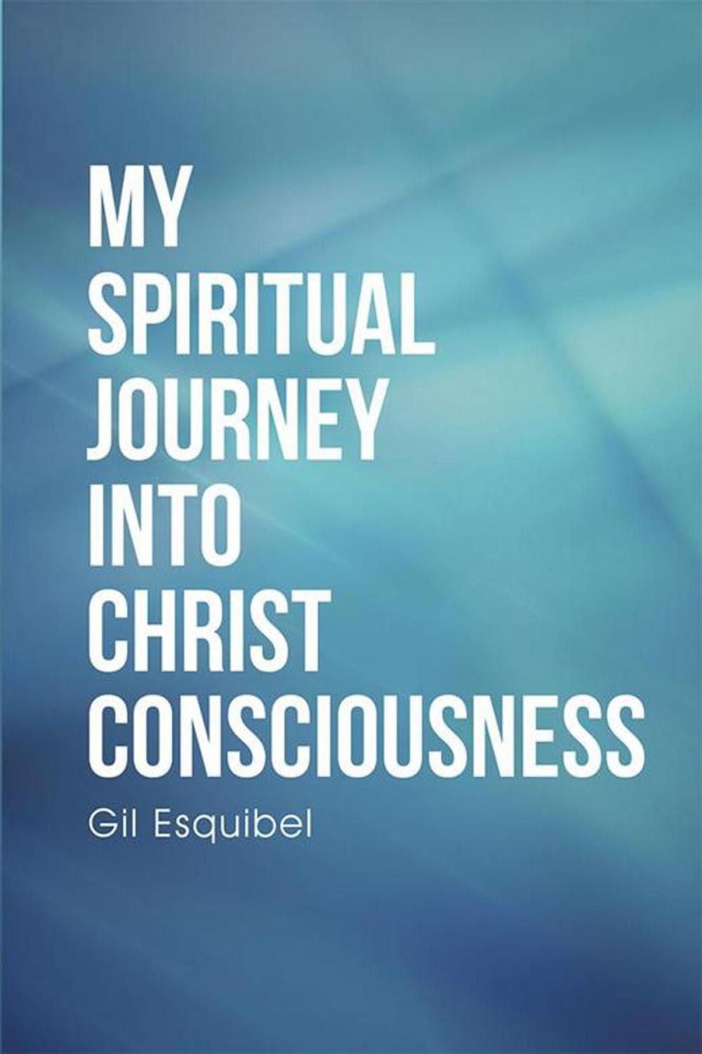 Big bigCover of My Spiritual Journey into Christ Consciousness