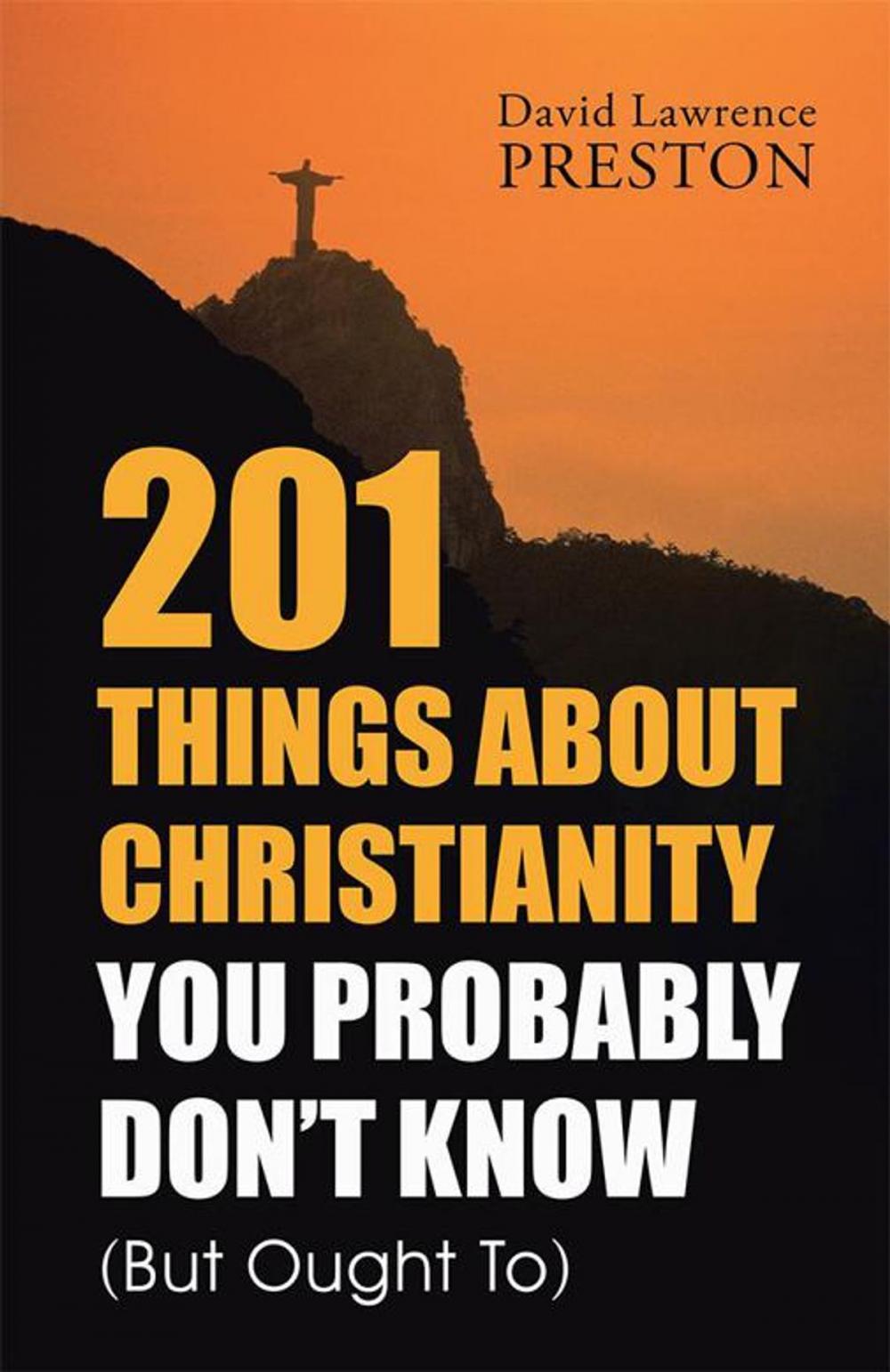 Big bigCover of 201 Things About Christianity You Probably Don’T Know (But Ought To)