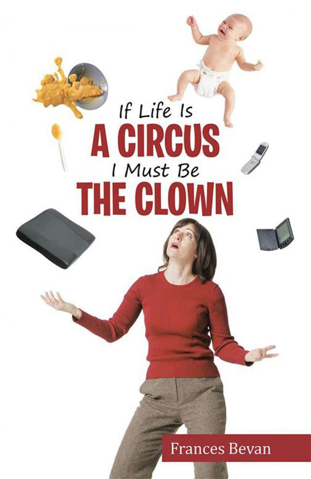 Big bigCover of If Life Is a Circus I Must Be the Clown