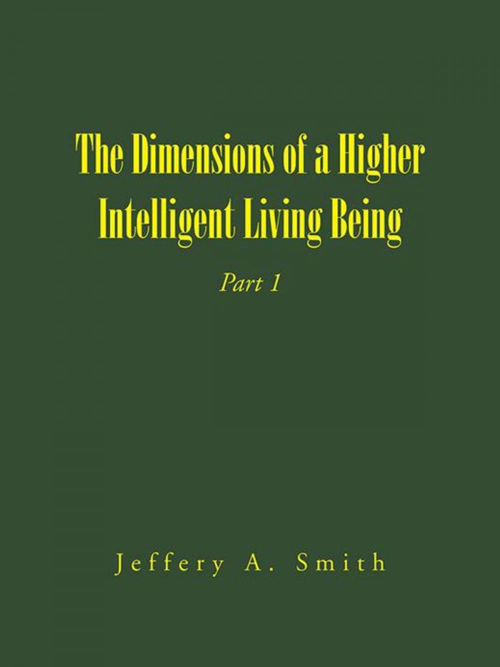 Big bigCover of The Dimensions of a Higher Intelligent Living Being