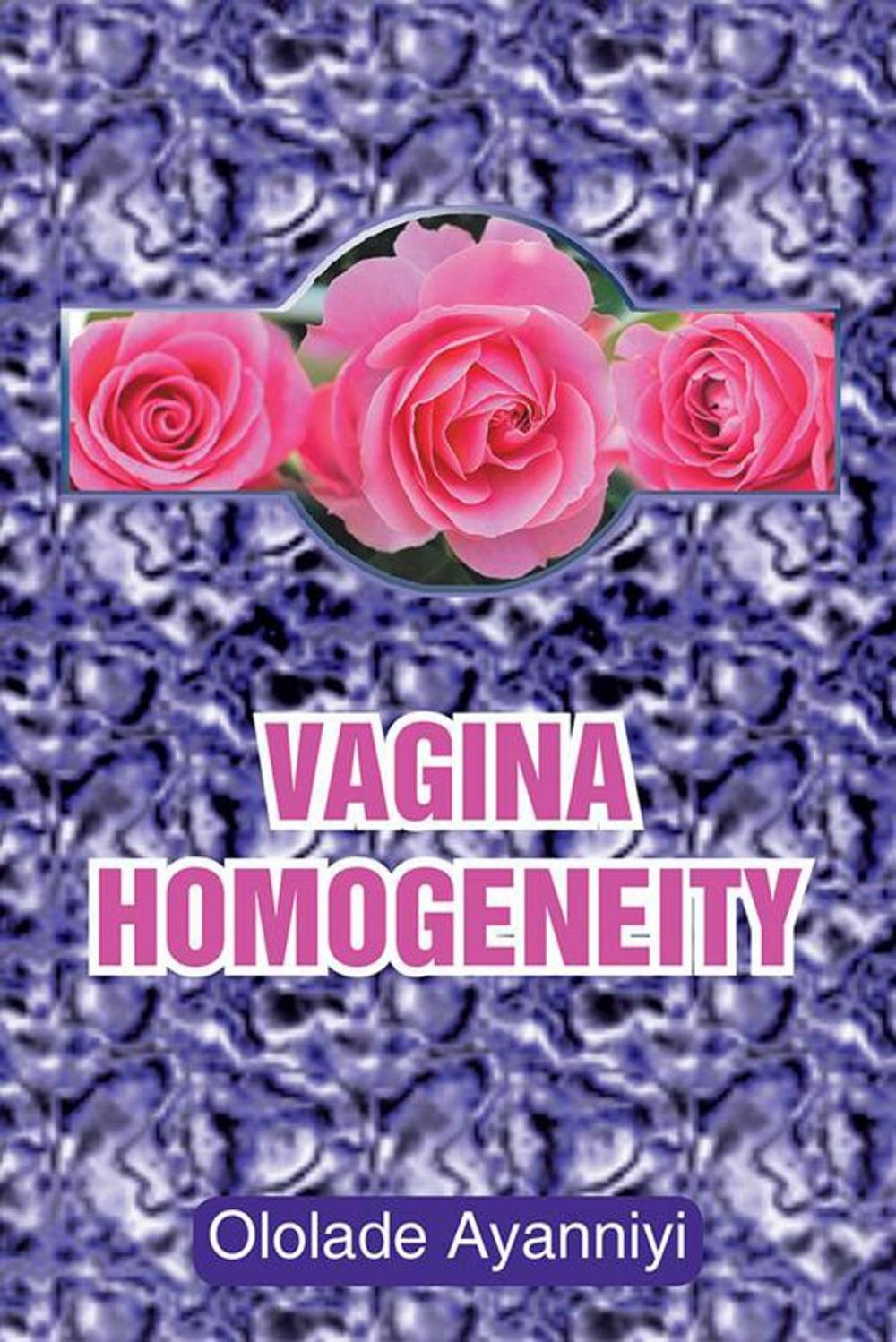 Big bigCover of Vagina Homogeneity