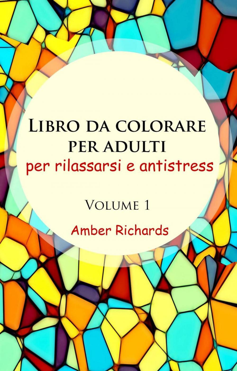 Big bigCover of Libro da Colorare per Adulti, per Rilassarsi e Antistress - Volume 1