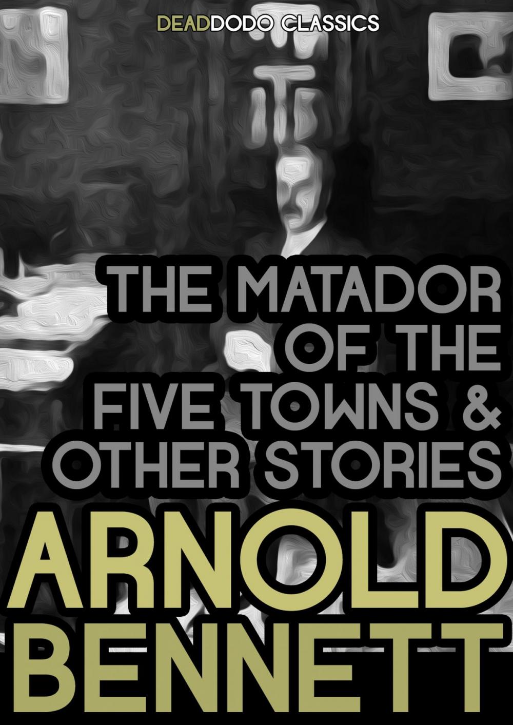 Big bigCover of The Matador of the Five Towns and Other Stories