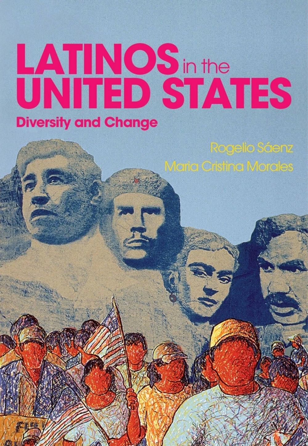 Big bigCover of Latinos in the United States: Diversity and Change