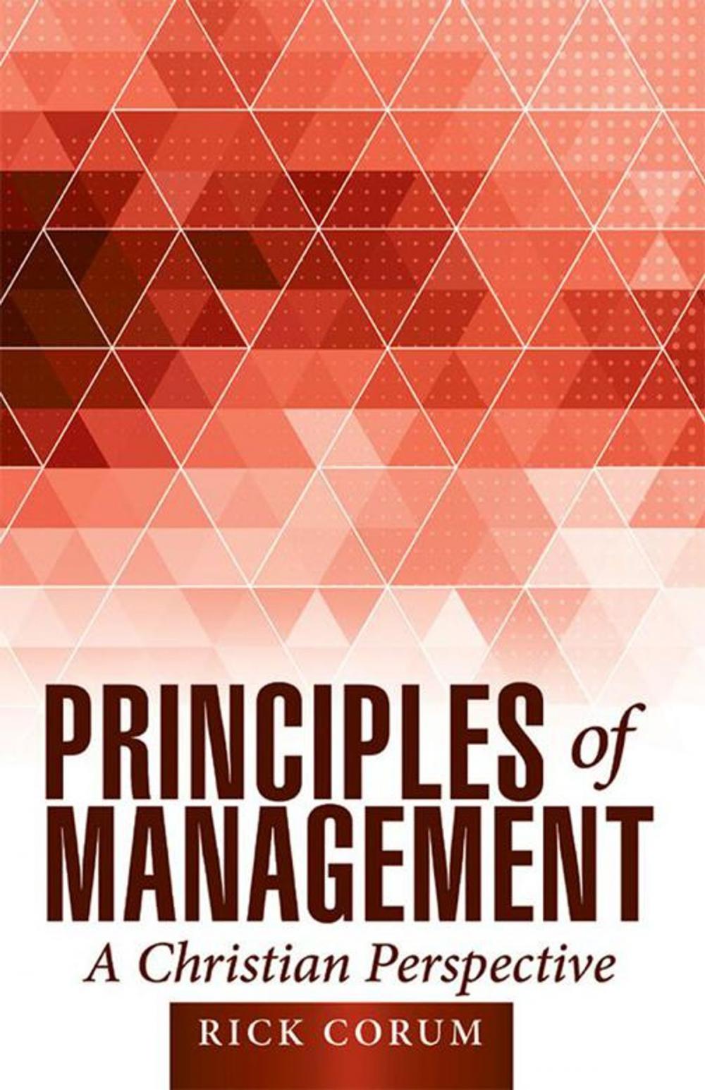 Big bigCover of Principles of Management: a Christian Perspective