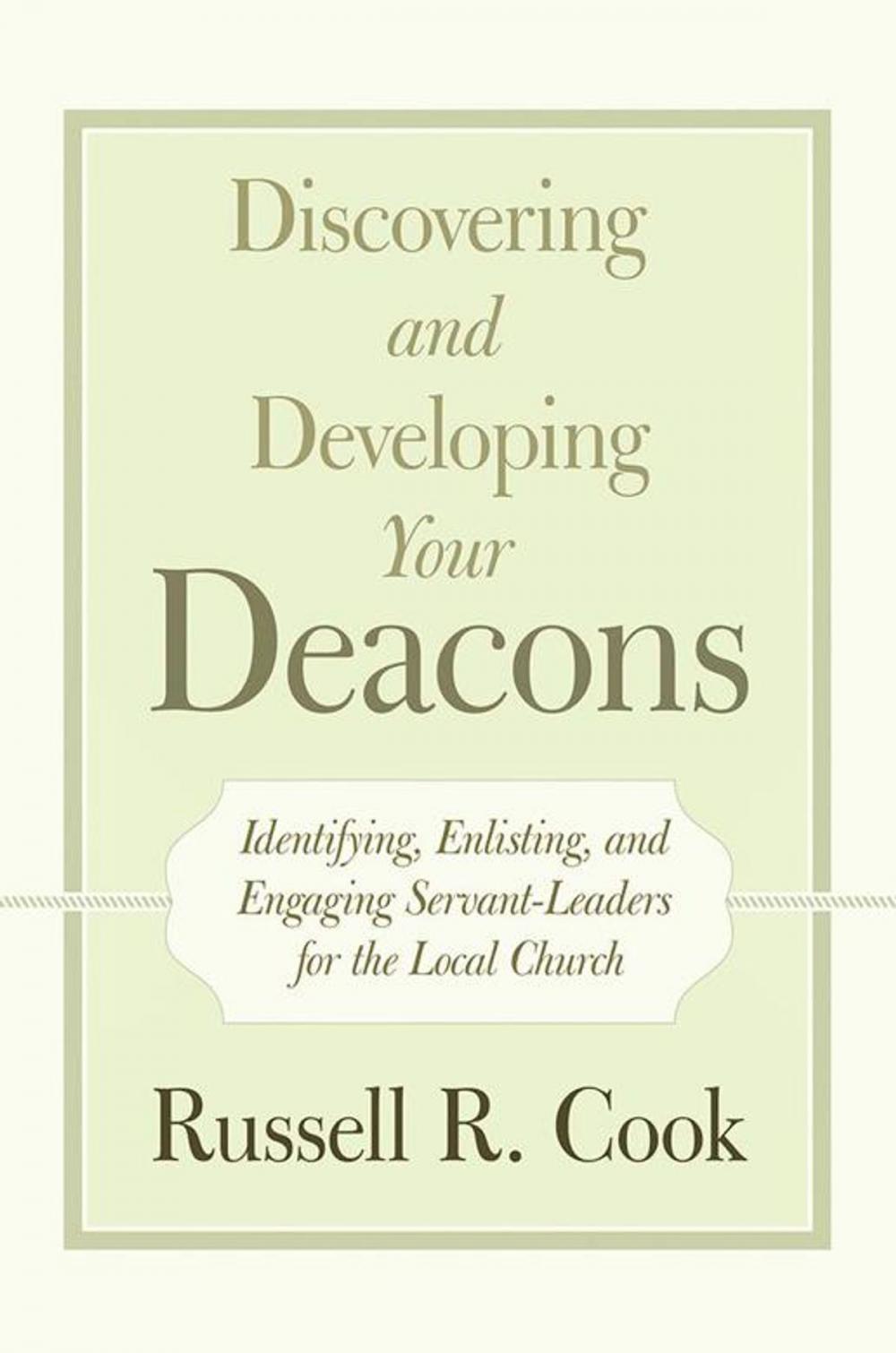 Big bigCover of Discovering and Developing Your Deacons