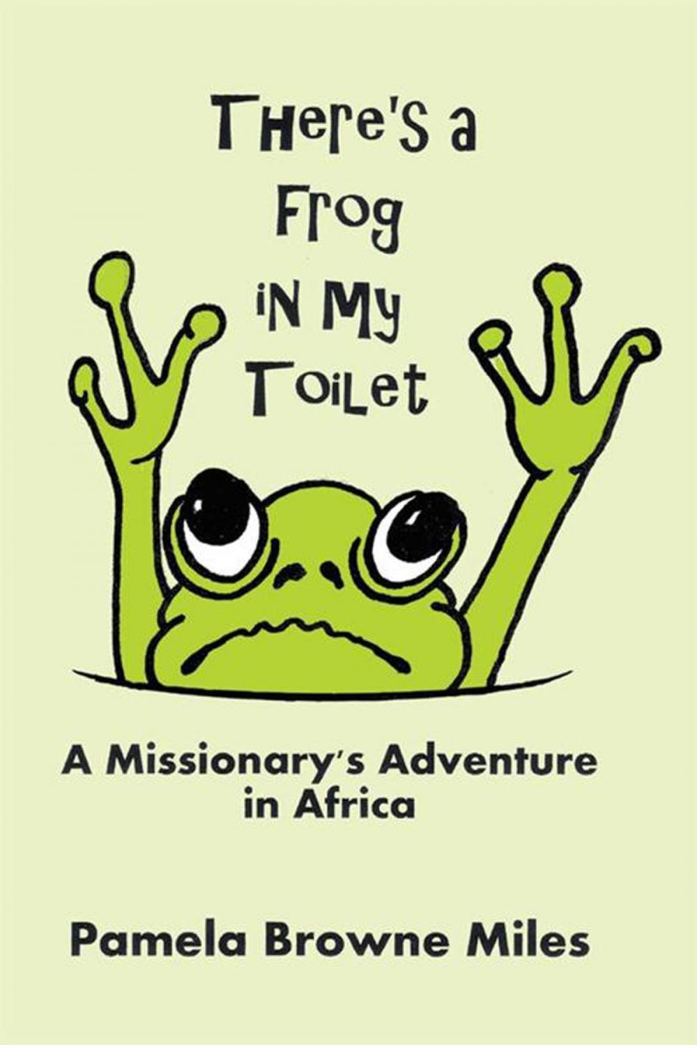 Big bigCover of There’S a Frog in My Toilet