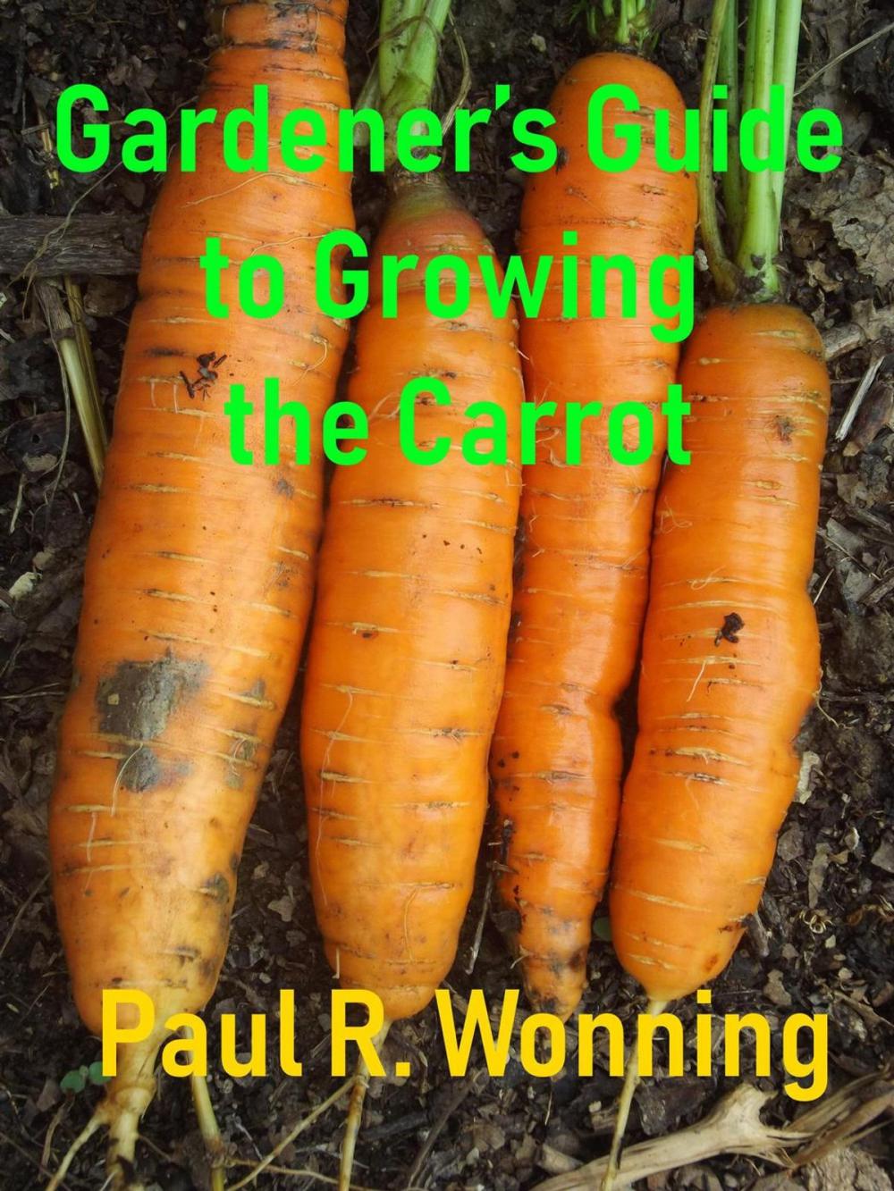 Big bigCover of Gardener’s Guide to Growing to the Carrot