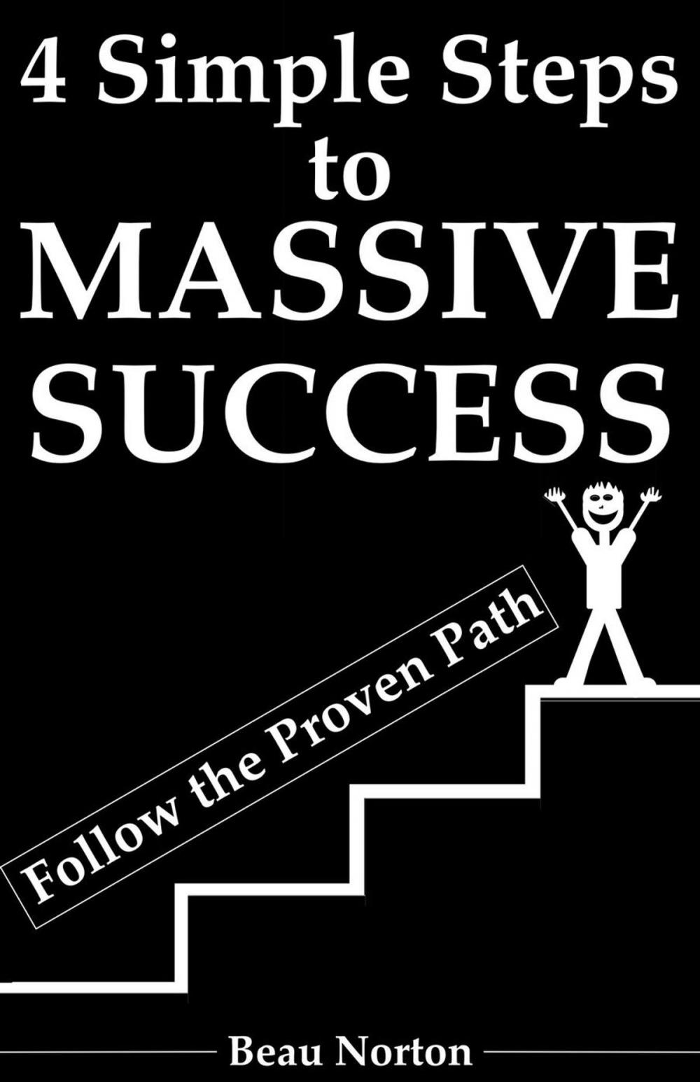 Big bigCover of 4 Simple Steps to Massive Success: Re-Wire Your Brain for Success and Achieve Your Dreams with Peace of Mind