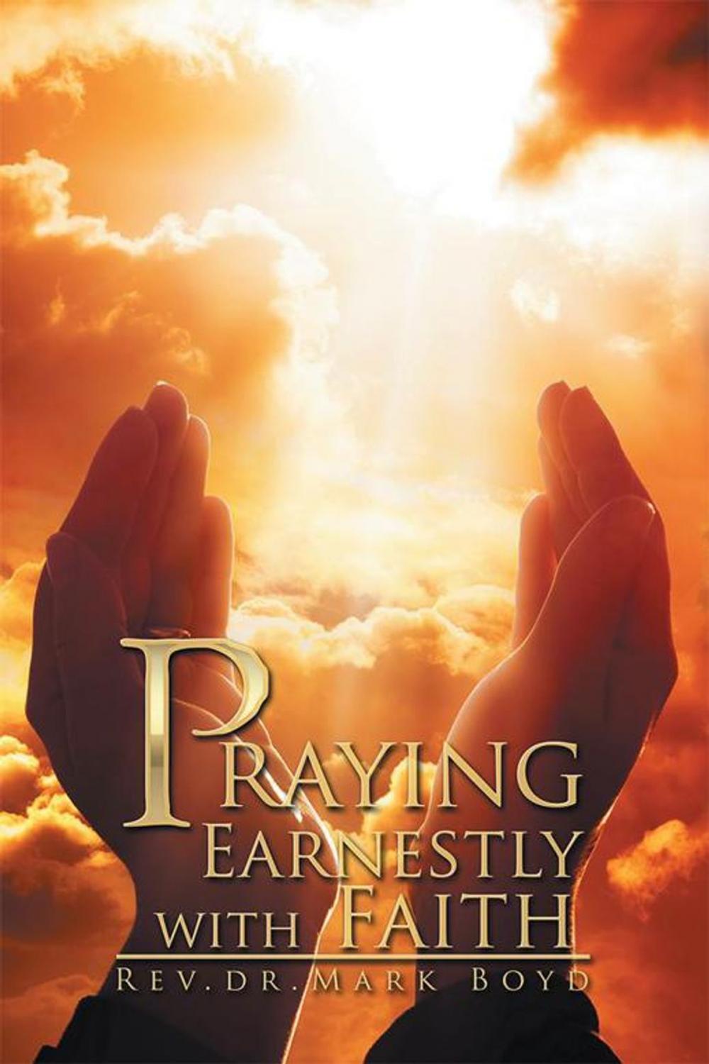 Big bigCover of Praying Earnestly with Faith