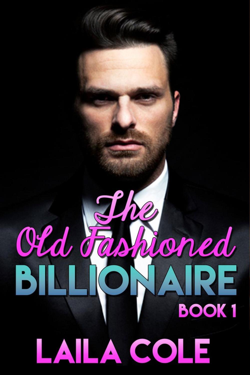 Big bigCover of The Old Fashioned Billionaire - Book 1