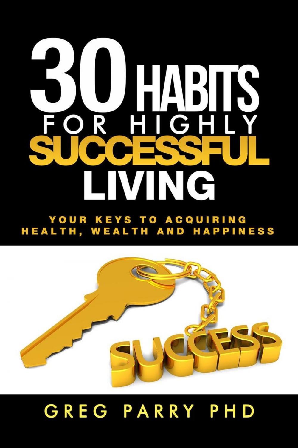 Big bigCover of 30 Habits of Truly Successful Living