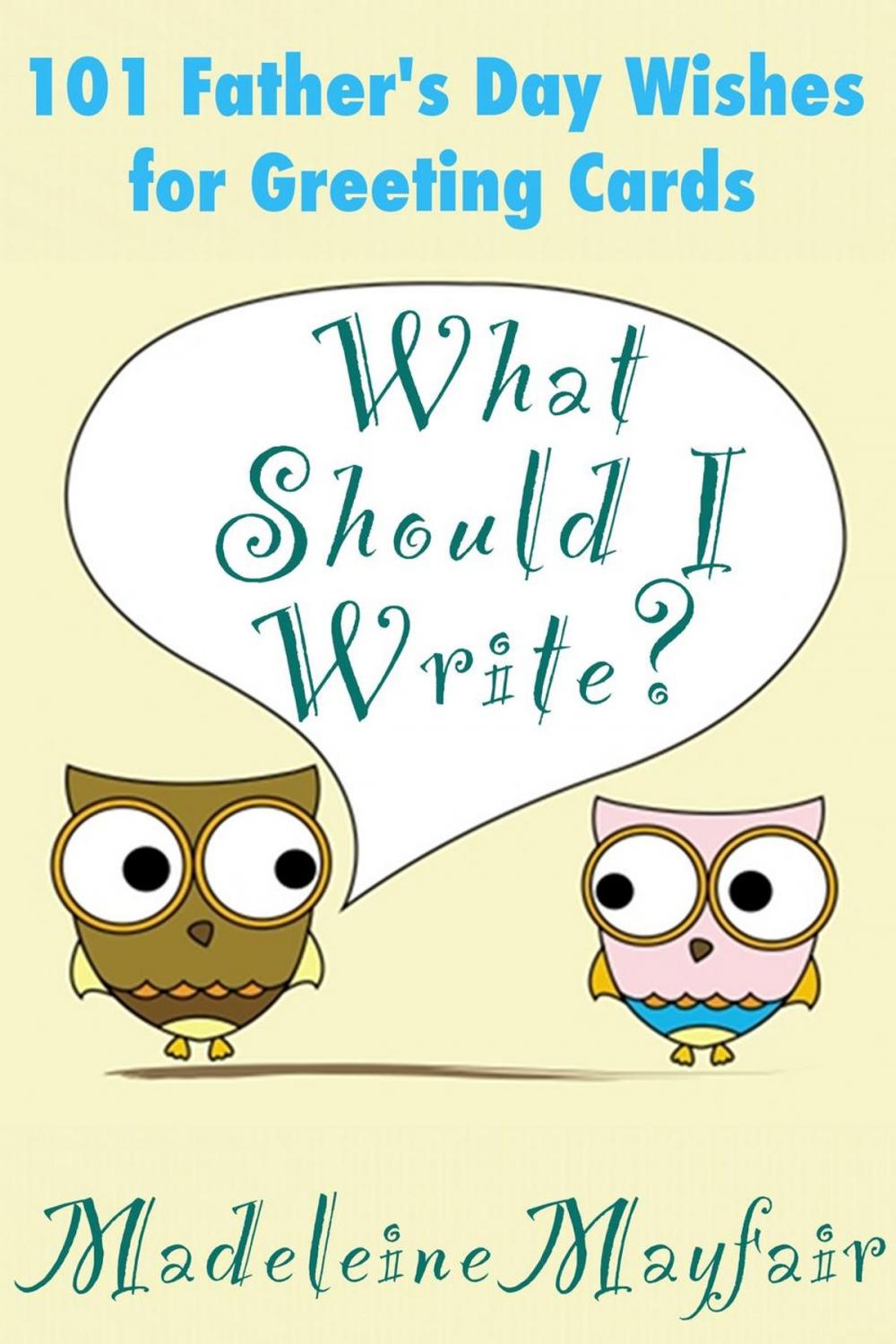Big bigCover of What Should I Write? 101 Father’s Day Wishes for Greeting Cards