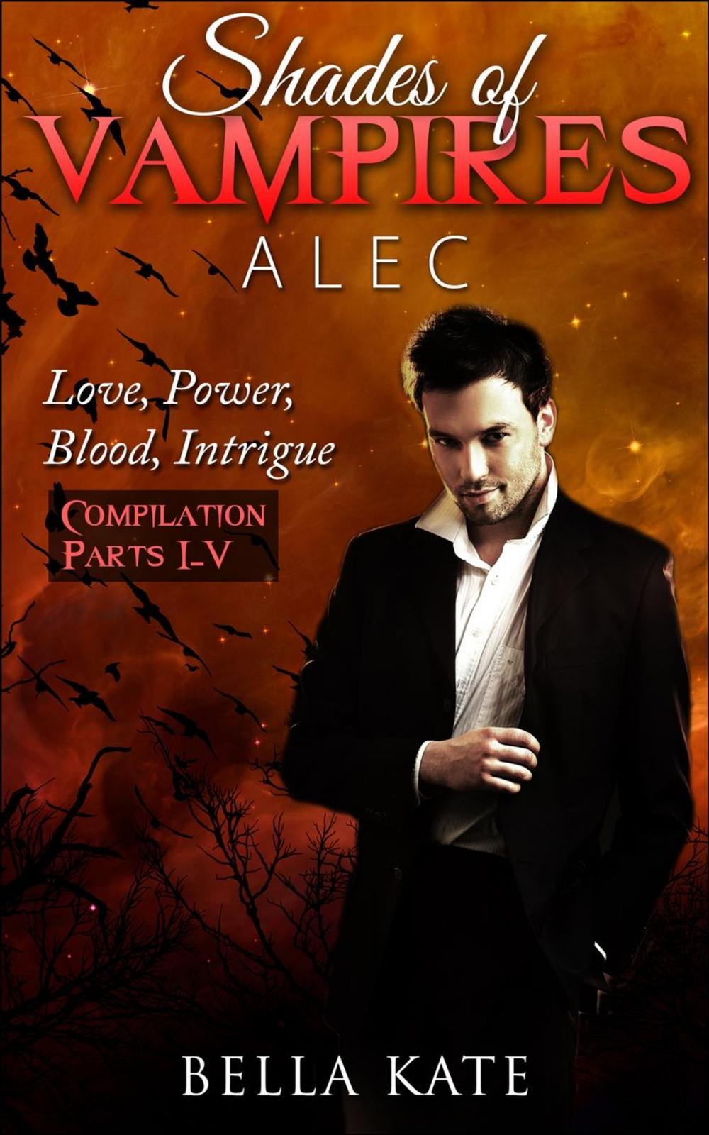 Big bigCover of Shades of Vampires Alec Box Set - Love, Power, Blood, Intrigue