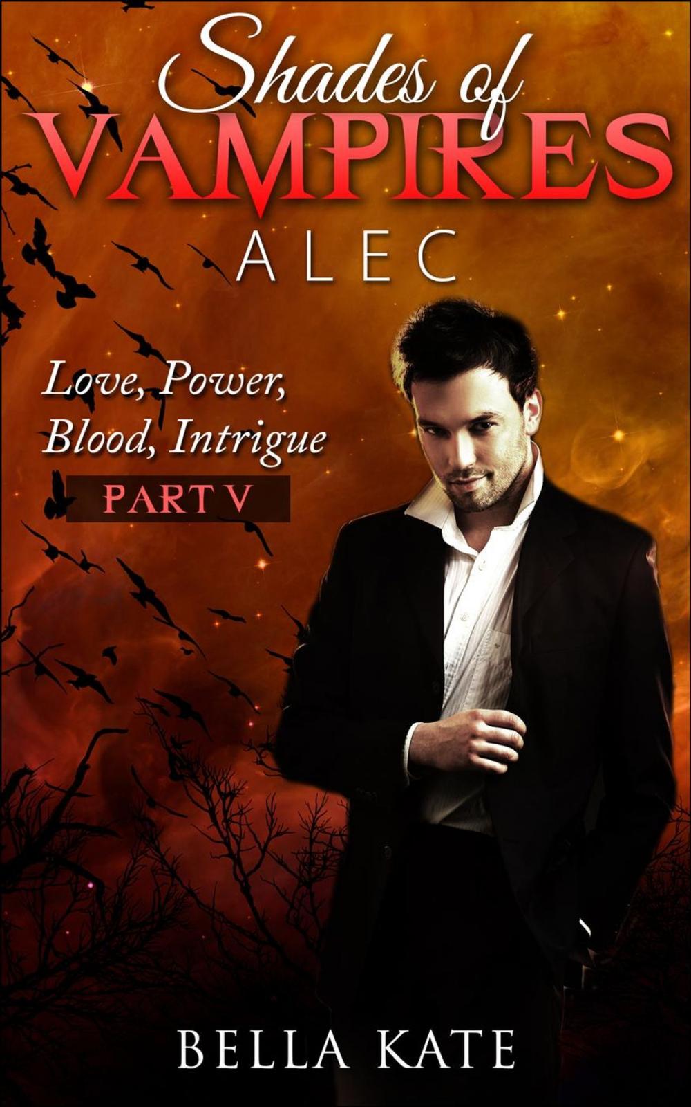 Big bigCover of Shades of Vampires Alec V - Love, Power, Blood, Intrigue