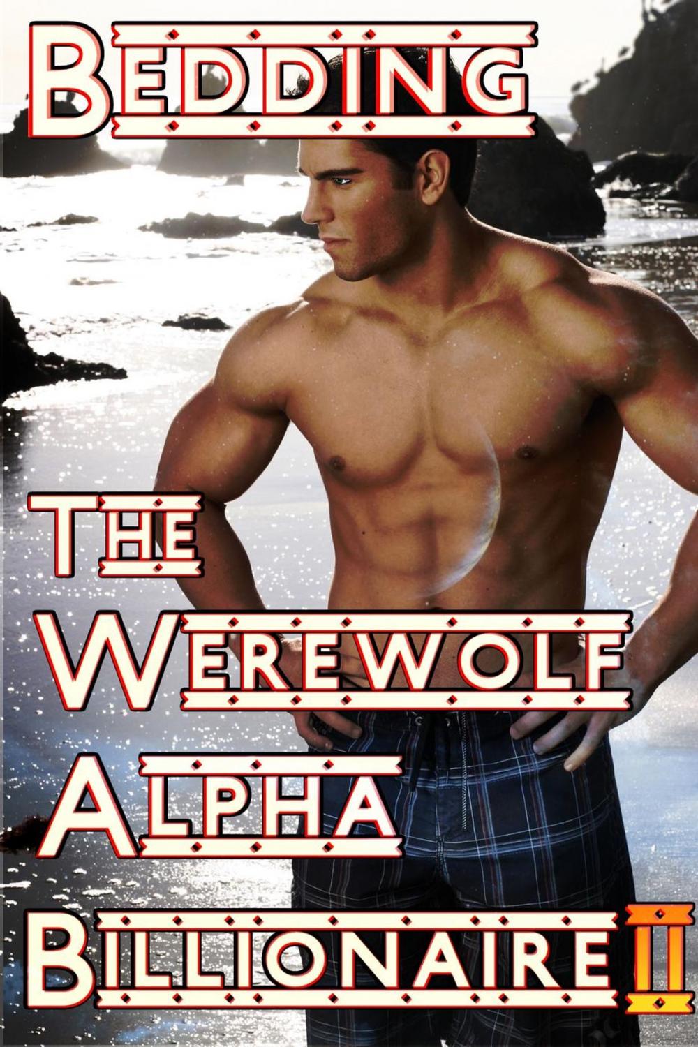 Big bigCover of Bedding The Werewolf Alpha Billionaire II