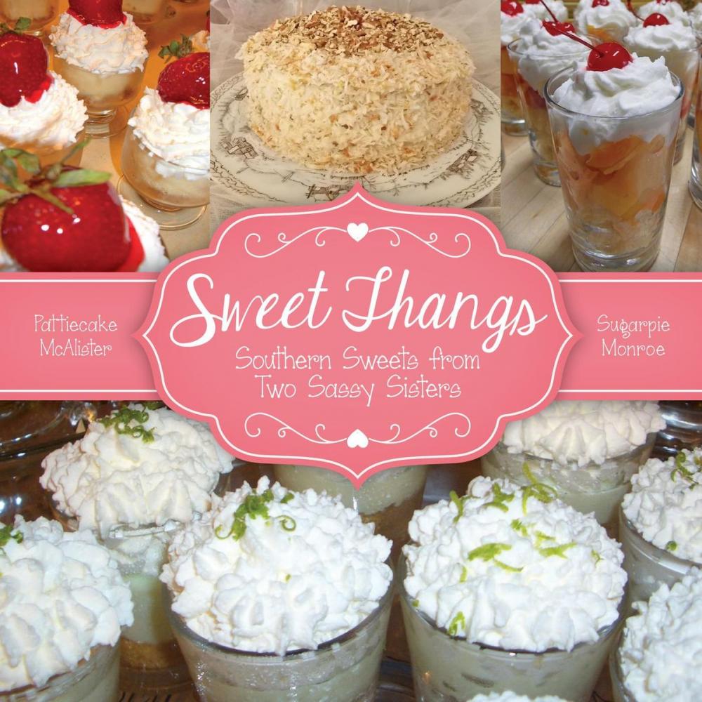 Big bigCover of Sweet Thangs: Southern Sweets from Two Sassy Sisters