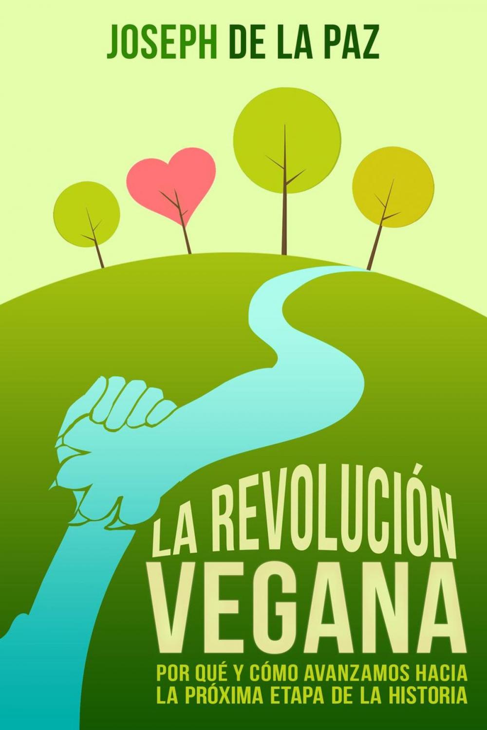 Big bigCover of La revolución vegana: Por qué y cómo avanzamos hacia la próxima etapa de la historia