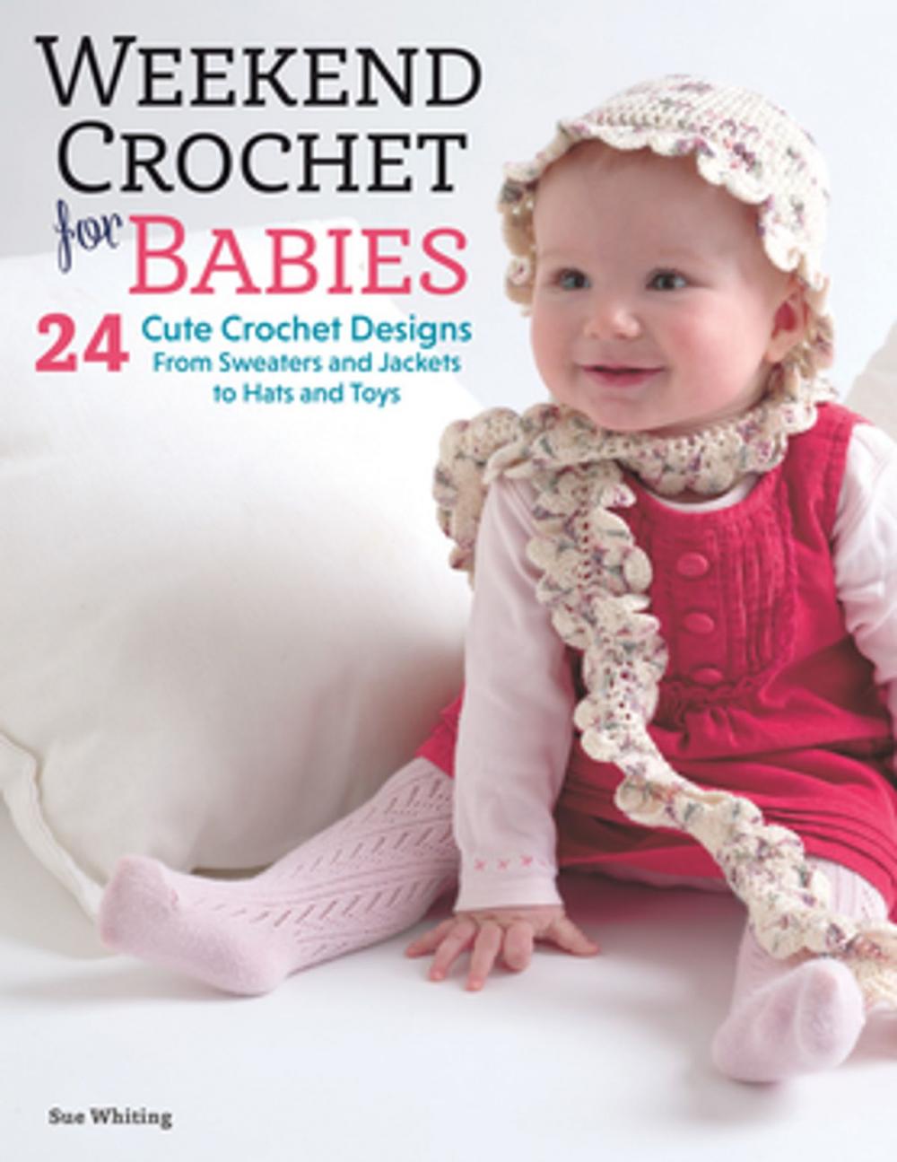 Big bigCover of Weekend Crochet for Babies