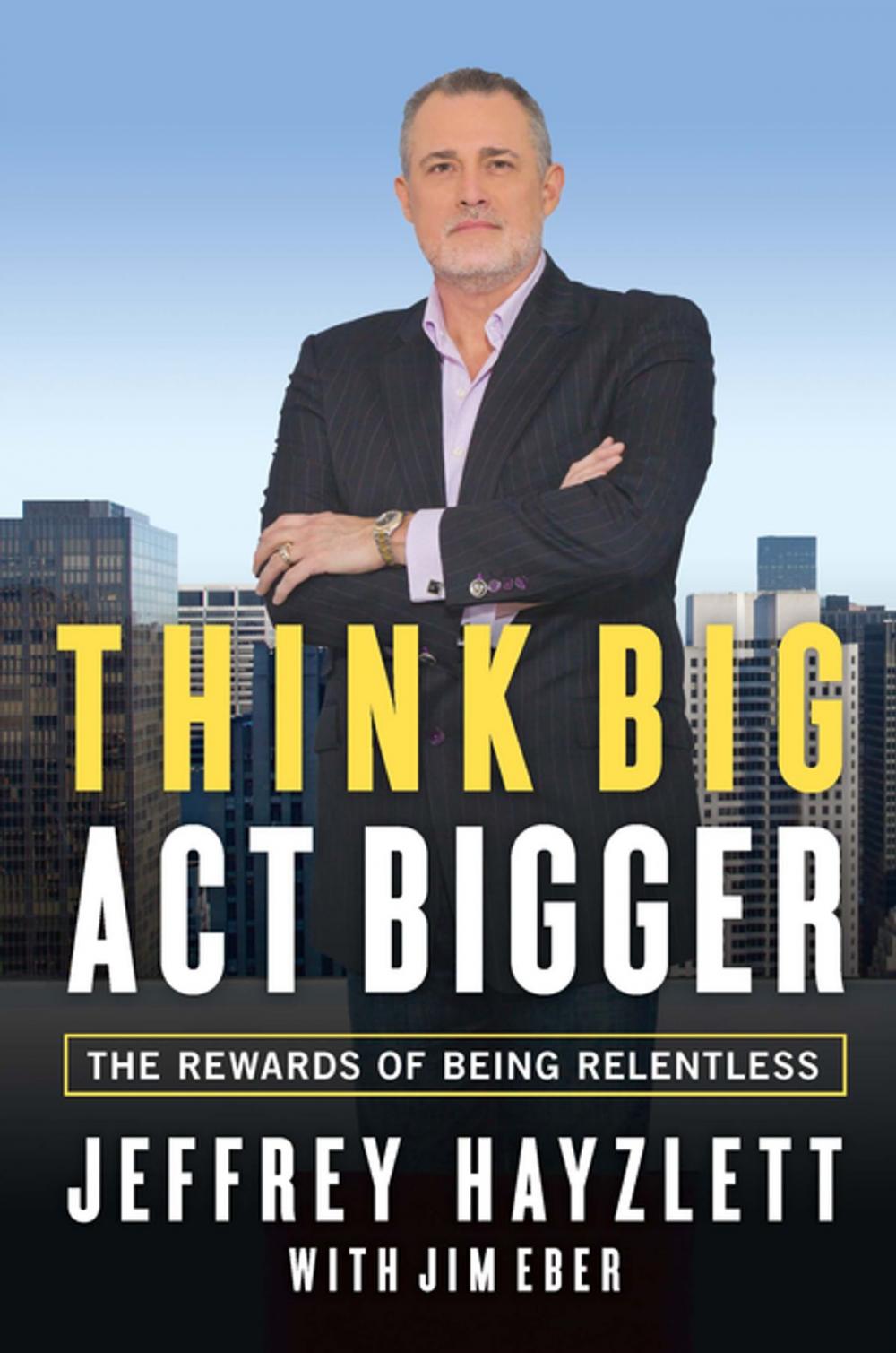 Big bigCover of Think Big, Act Bigger