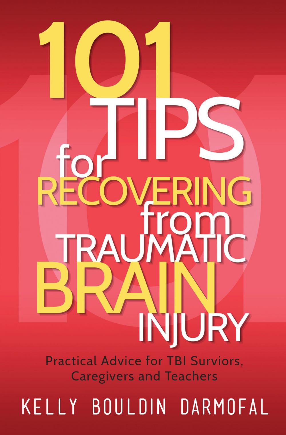 Big bigCover of 101 Tips for Recovering from Traumatic Brain Injury