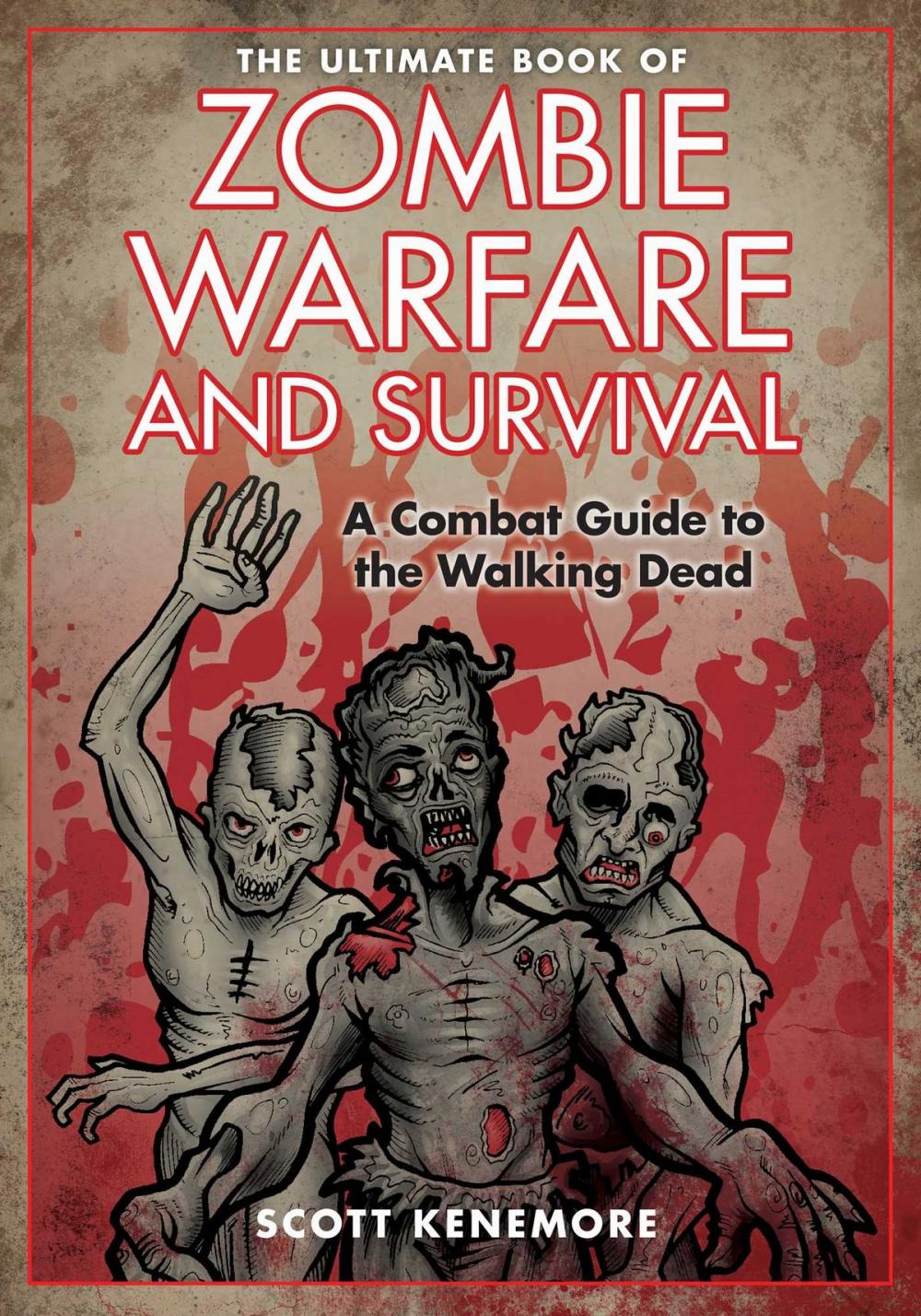 Big bigCover of The Ultimate Book of Zombie Warfare and Survival