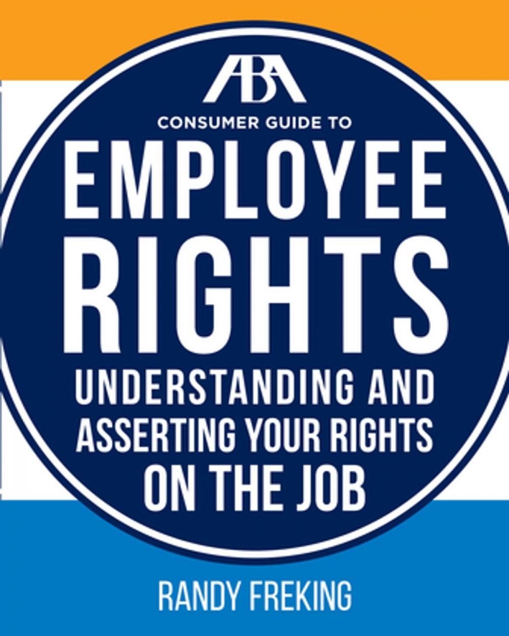 Big bigCover of The ABA Consumer Guide to Employee Rights