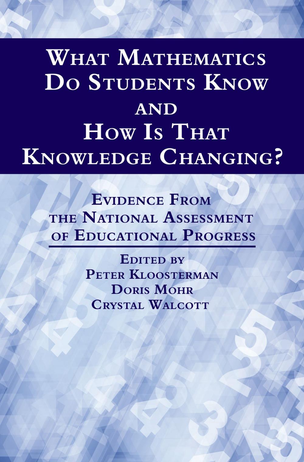 Big bigCover of What Mathematics Do Students Know and How is that Knowledge Changing?