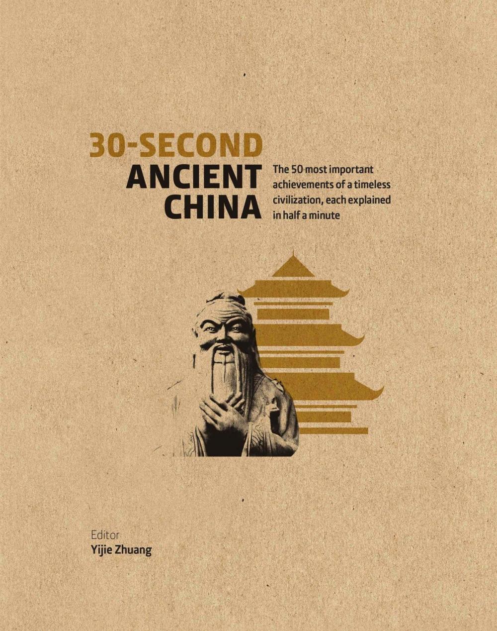 Big bigCover of 30-Second Ancient China: The 50 most important achievements of a timeless civilization, each explained in half a minute
