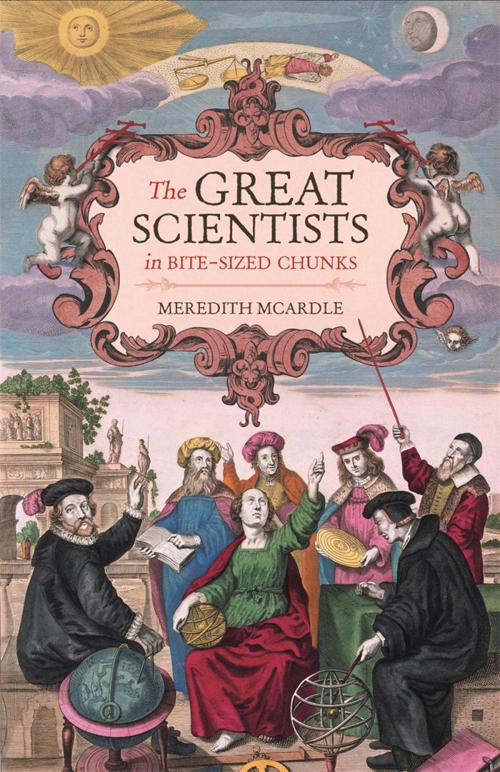 Big bigCover of The Great Scientists in Bite-sized Chunks