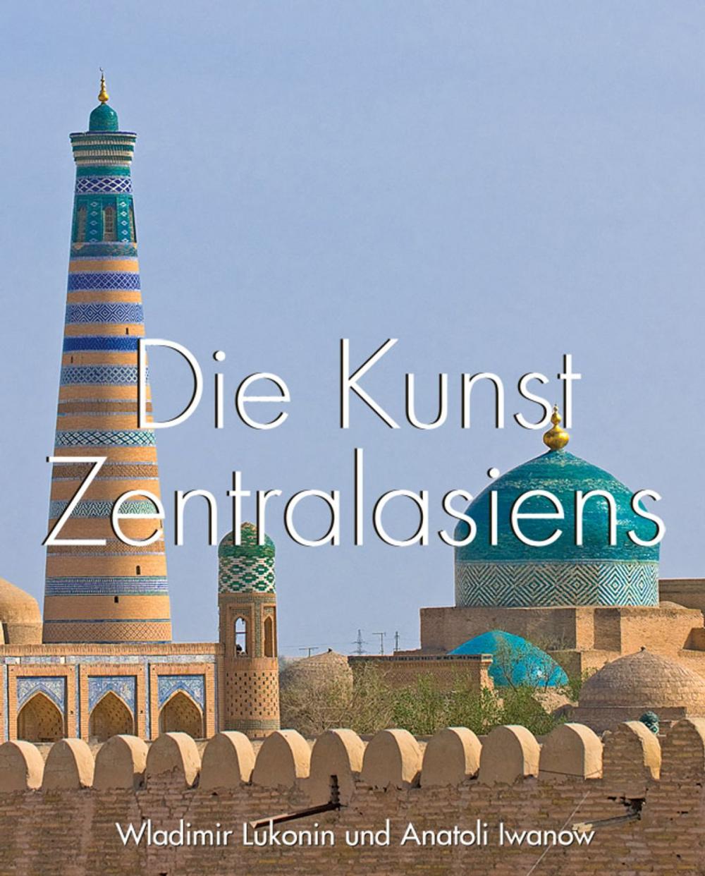 Big bigCover of Die Kunst Zentralasiens