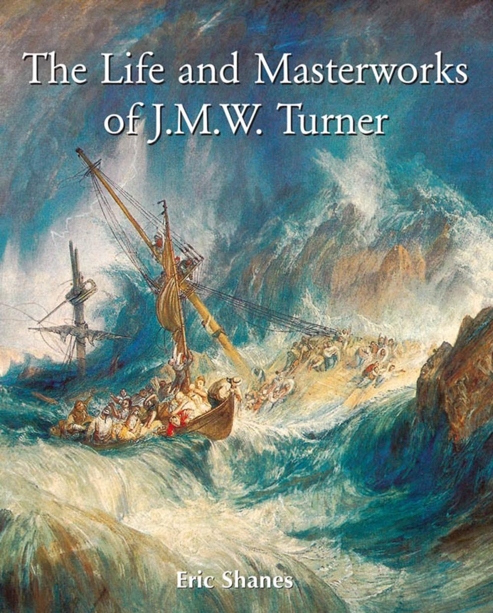 Big bigCover of The Life and Masterworks of J.M.W. Turner